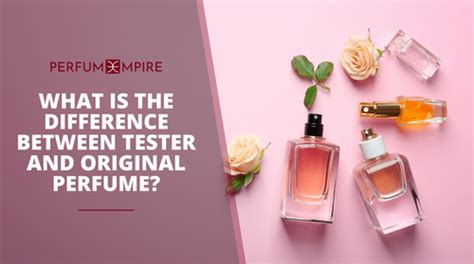 difference between tester and perfume.